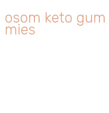 osom keto gummies