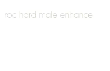 roc hard male enhance