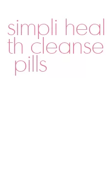 simpli health cleanse pills