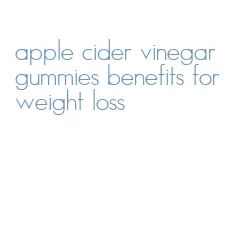 apple cider vinegar gummies benefits for weight loss