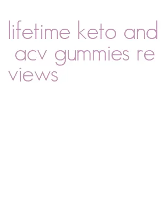 lifetime keto and acv gummies reviews