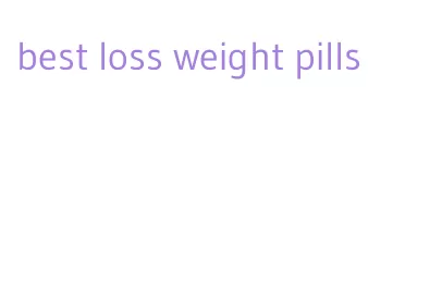 best loss weight pills