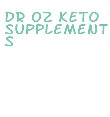 dr oz keto supplements