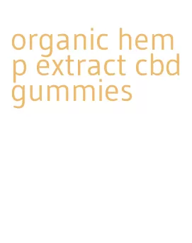 organic hemp extract cbd gummies