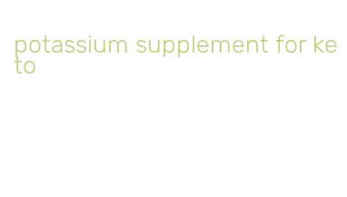 potassium supplement for keto