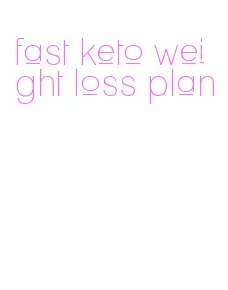 fast keto weight loss plan