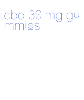 cbd 30 mg gummies