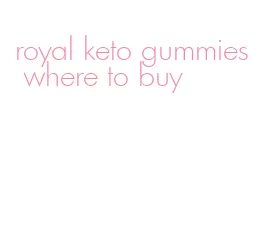 royal keto gummies where to buy