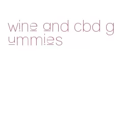 wine and cbd gummies