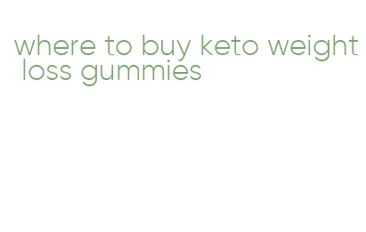 where to buy keto weight loss gummies