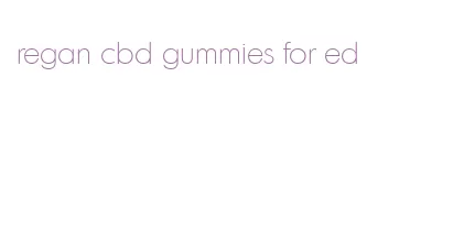 regan cbd gummies for ed