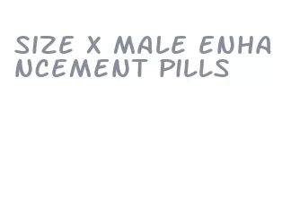 size x male enhancement pills