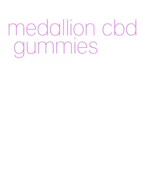 medallion cbd gummies