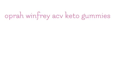 oprah winfrey acv keto gummies