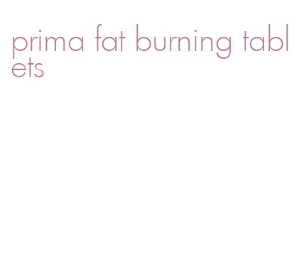 prima fat burning tablets