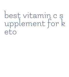 best vitamin c supplement for keto