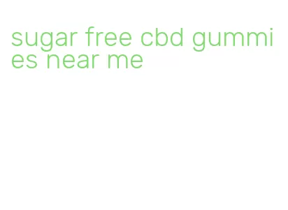 sugar free cbd gummies near me