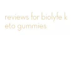 reviews for biolyfe keto gummies