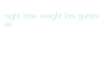 night time weight loss gummies