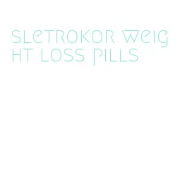 sletrokor weight loss pills