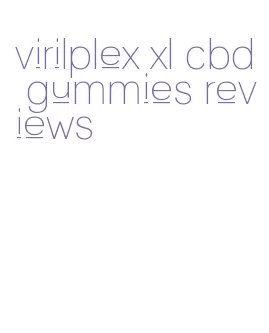 virilplex xl cbd gummies reviews