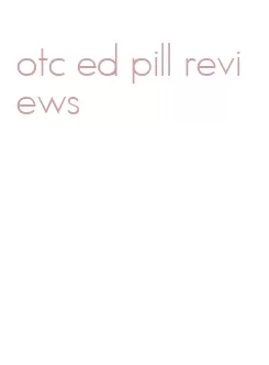 otc ed pill reviews