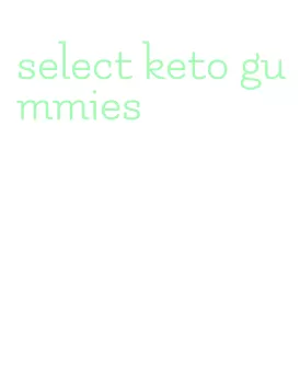 select keto gummies