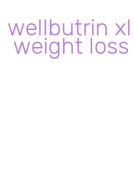 wellbutrin xl weight loss