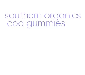 southern organics cbd gummies