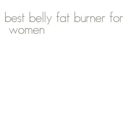 best belly fat burner for women