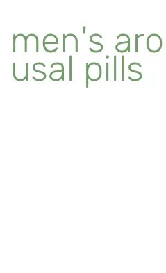 men's arousal pills