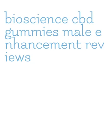 bioscience cbd gummies male enhancement reviews