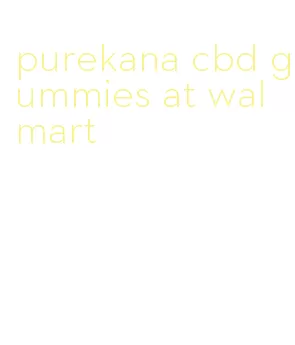 purekana cbd gummies at walmart