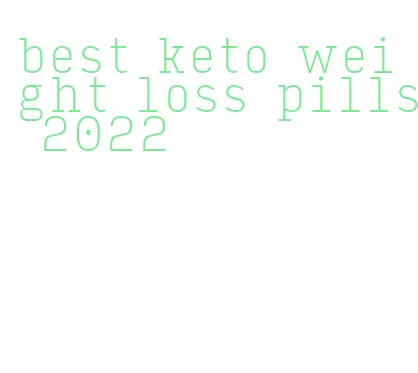 best keto weight loss pills 2022