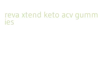 reva xtend keto acv gummies