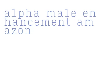 alpha male enhancement amazon