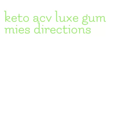 keto acv luxe gummies directions