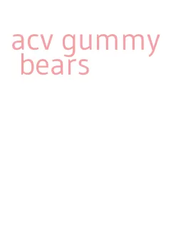 acv gummy bears