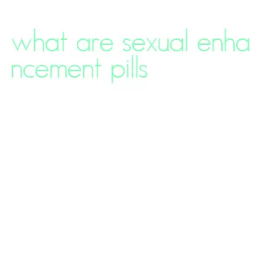 what are sexual enhancement pills