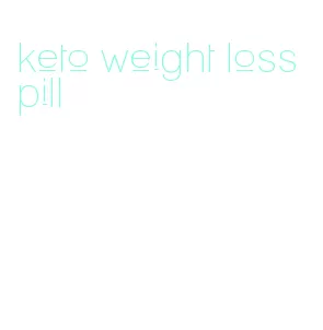 keto weight loss pill