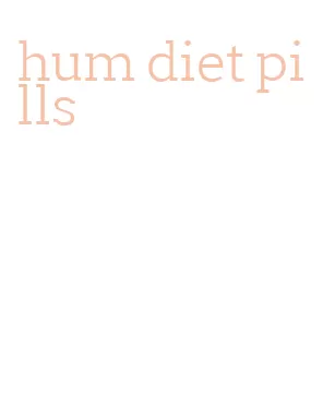 hum diet pills