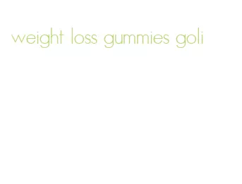 weight loss gummies goli