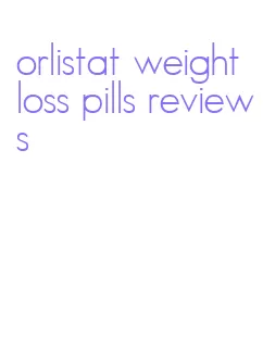 orlistat weight loss pills reviews