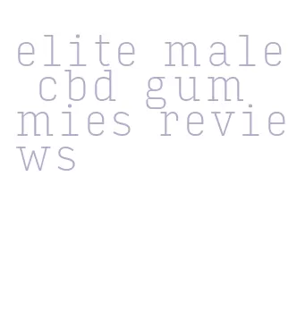 elite male cbd gummies reviews