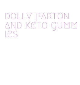 dolly parton and keto gummies