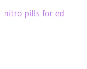 nitro pills for ed