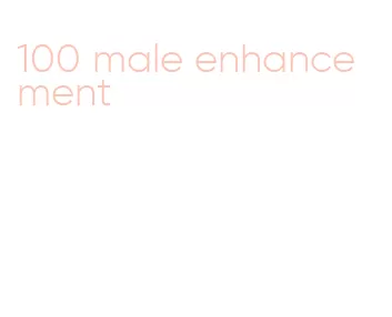 100 male enhancement