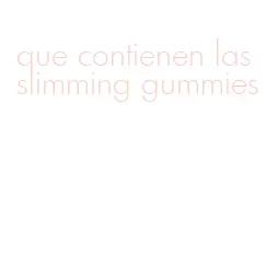 que contienen las slimming gummies