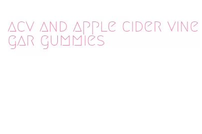 acv and apple cider vinegar gummies