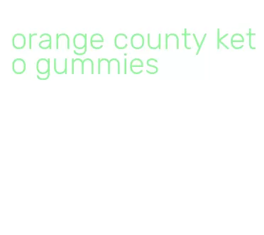 orange county keto gummies